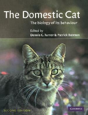 The Domestic Cat: The Biology of Its Behaviour by Patrick Bateson, Dennis C. Turner