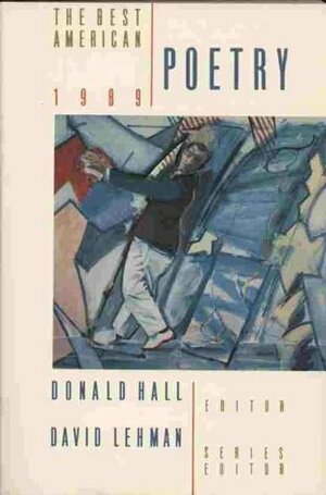 The Best American Poetry 1989 by Donald Hall, David Lehman