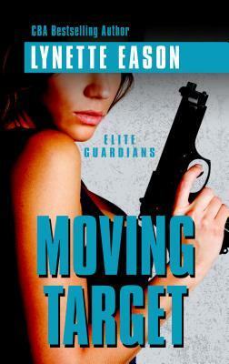 Moving Target by Lynette Eason