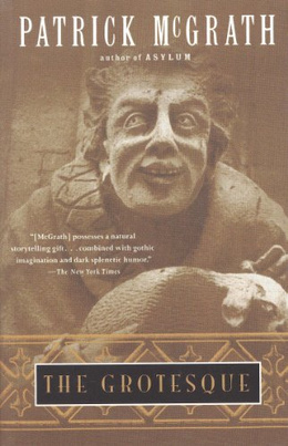 The Grotesque by Patrick McGrath