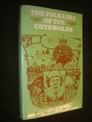 The Folklore of the Cotswolds by Katharine M. Briggs