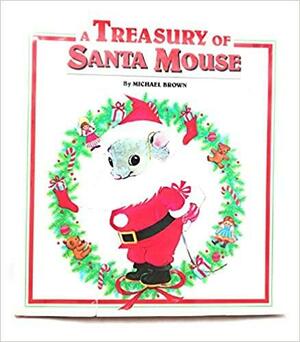 Santa Mouse Treasury by Michael Brown