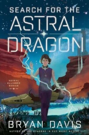 Search for the Astral Dragon by Bryan Davis