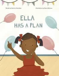 Ella Has a Plan by Elena Reinoso, Davina Hamilton