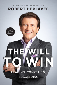 The Will To Win: Leading, Competing, Succeeding by Robert Herjavec