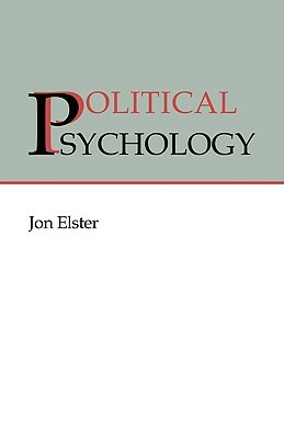Political Psychology by Jon Elster