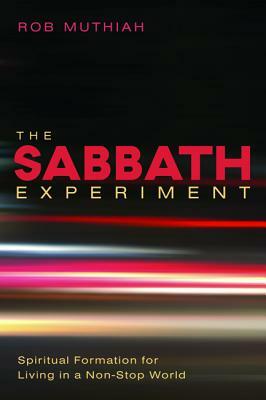 The Sabbath Experiment by Rob Muthiah