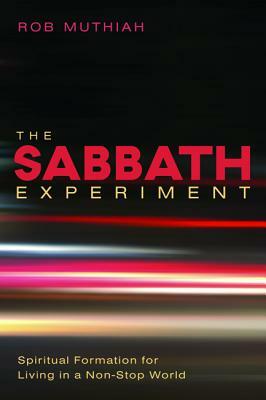 The Sabbath Experiment by Rob Muthiah