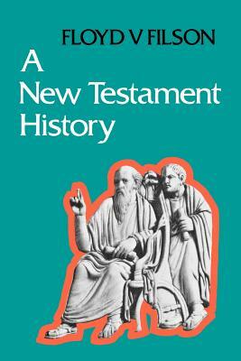 A New Testament History by Floyd F. Filson