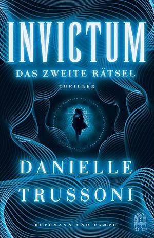 Invictum: Das zweite Rätsel by Danielle Trussoni, Danielle Trussoni