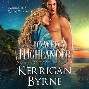 To Wed a Highlander by Kerrigan Byrne