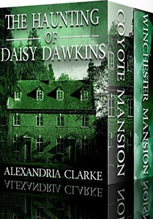 The Haunting of Daisy Dawkins: Coyote Mansion / Winchester Mansions by Alexandria Clarke