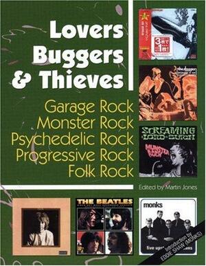 Lovers Buggers & Thieves: Garage Rock, Monster Rock, Progressive Rock, Psychedelic Rock, Folk Rock by Martin Jones