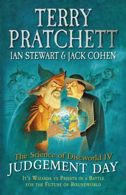 The Science of Discworld IV: Judgement Day by Terry Pratchett