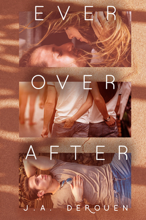 Ever over After by J.A. DeRouen