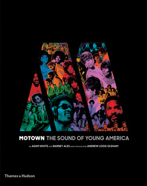 Motown: The Sound Of Young America by Andrew Loog Oldham, Adam White, Barney Ales