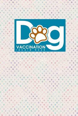 Dog Vaccination Record Book: Dog Vaccinations Record, Vaccination Record For Dogs, Puppy Vaccines Record, Vaccine History, Hydrangea Flower Cover by Moito Publishing