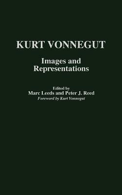 Kurt Vonnegut: Images and Representations by Marc Leeds, Peter Reed