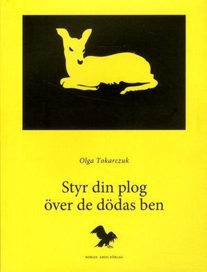 Styr din plog över de dödas ben by Olga Tokarczuk, Jan Henrik Swahn