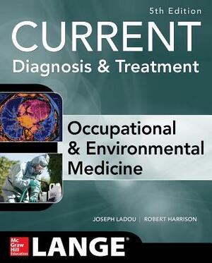 Current Occupational & Environmental Medicine by Robert Harrison, Joseph Ladou