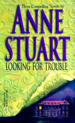 Looking For Trouble by Anne Stuart