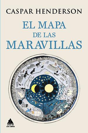 El mapa de las maravillas by Caspar Henderson