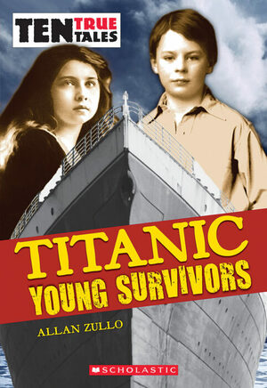 Titanic Young Survivors by Allan Zullo