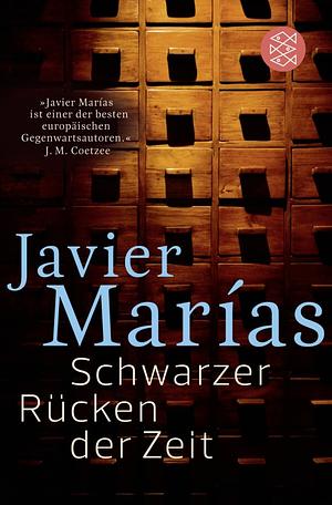 Schwarzer Rücken der Zeit by Javier Marías