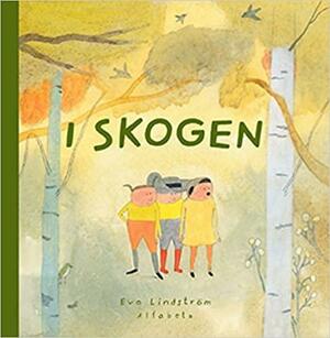 I skogen by Eva Lindström