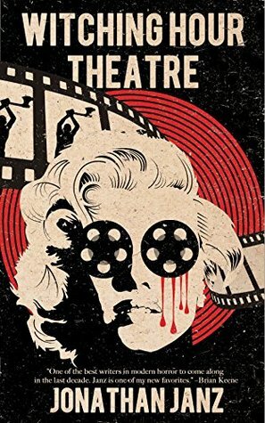 Witching Hour Theatre by Jonathan Janz