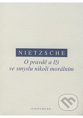 O pravdě a lži ve smyslu nikoli morálním by Friedrich Nietzsche