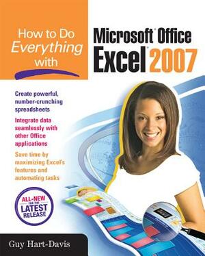 How to Do Everything with Microsoft Office Excel 2007 by Guy Hart-Davis