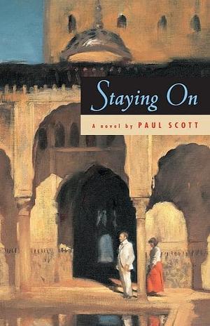 Staying On: A Novel by Paul Scott