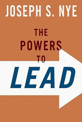 The Powers to Lead by Joseph S. Nye