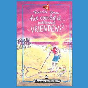 Hoe overleef ik met/zonder vrienden? by Francine Oomen