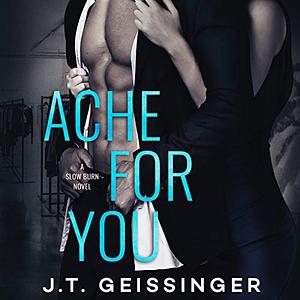 Ache for You by J.T. Geissinger