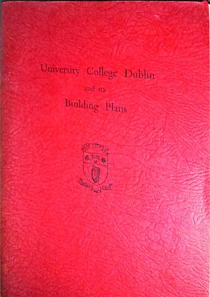 University College Dublin and its Building Plans by 