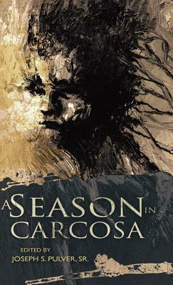 A Season in Carcosa by Simon Strantzas, Laird Barron
