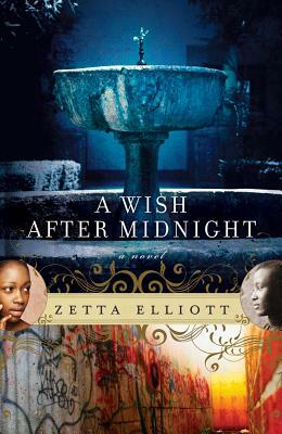 A Wish After Midnight by Zetta Elliott