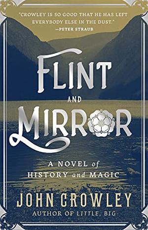 Flint and Mirror by John Crowley