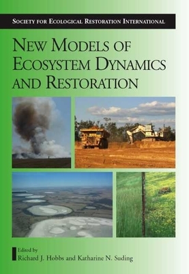 New Models for Ecosystem Dynamics and Restoration by 