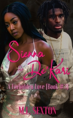 Sienna and De'Kari: A Forbidden Love (Book 3) by M.L. Sexton