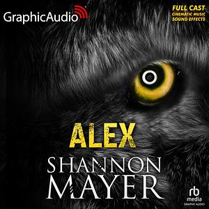 Alex [Dramatized Adaptation] by Shannon Mayer