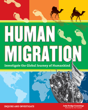 Human Migration: Investigate the Global Journey of Humankind by Judy Dodge Cummings