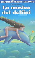 La musica dei delfini by Antonio Faeti, Karen Hesse