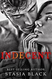 Indecent: A Proposal  by Stasia Black