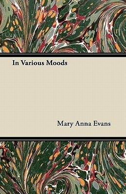 In Various Moods by Mary Anna Evans