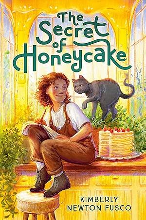 The Secret of Honeycake by Kimberly Newton Fusco