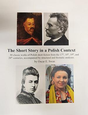 The Short Story in a Polish Context by Oscar E. Swan