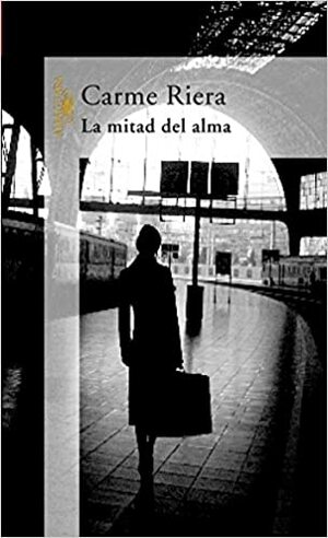 La mitad del alma by Carme Riera